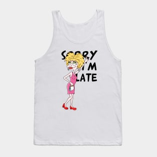 Sorry, I'm Late! Tank Top